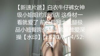 [MP4/ 746M]&nbsp;&nbsp;&nbsp;&nbsp;网约极品大长腿外围妹&nbsp;&nbsp;坐在身上各种内裤揉穴&nbsp;&nbsp;抱起来操超近距离拍摄&nbsp;&nbsp