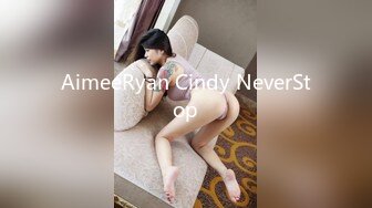 AimeeRyan Cindy NeverStop