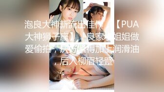 极品王炸 约炮实拍大屌战神Azx开发肛交170舞蹈系纤细女友终极版 多姿势女主超耐操